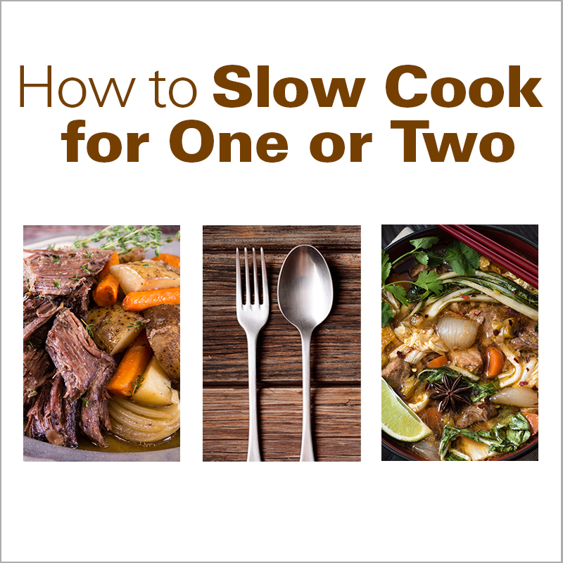 How To Slow Cook for One or Two
