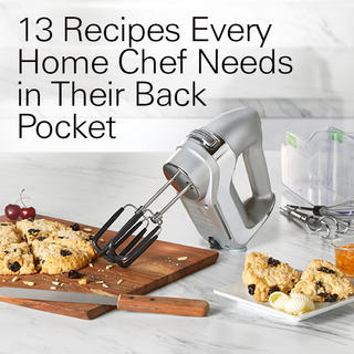 13 Recipes Every Home Chef Needs in Their Back Pocket