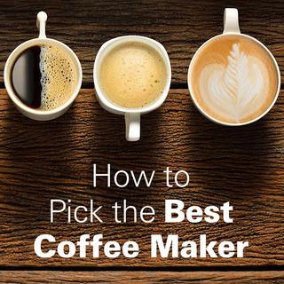 How to Pick the Best Coffee Maker